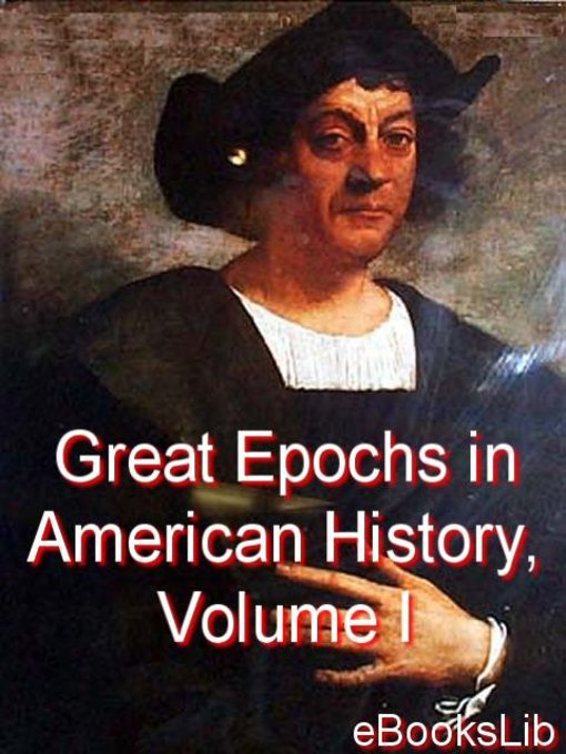 Great Epochs in American History, Volume I (eBook)
